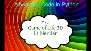 Python Tutorial deutsch, #27 Game of Life 3D in Blender