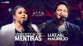 Luiza e Maurílio – Vendedor de Mentiras - DVD Luiza e Maurílio Ao Vivo #LuizaeMaurilioAoVivo