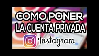 Como PONER la CUENTA PRIVADA en INSTAGRAM