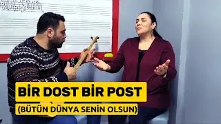 Gülcihan Koç - Bir Dost Bir Post Yeter Bana (Bütün Dünya Senin Olsun)