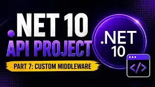 .NET Core API Project Series | Part 7:  Custom Middleware