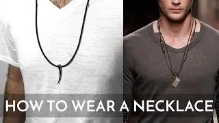 5 Ways Men Can Wear A Necklace | Jill Maurer