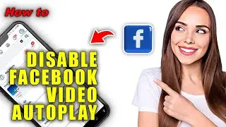 How To Disable Facebook Video Autoplay (Easy)