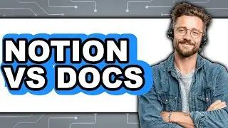 Notion vs Docs - 2025 Comparison