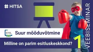 Veebiseminar "Suur mõõduvõtmine: parim esitluste tegemise keskkond" (1. osa)