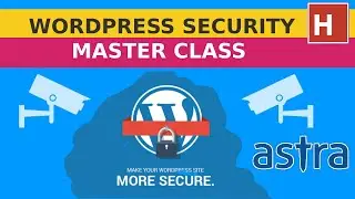 WordPress Security Masterclass | Secure your WordPress site in 30 Mins