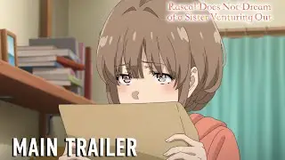 Rascal Does Not Dream of a Sister Venturing Out  |  MAIN TRAILER