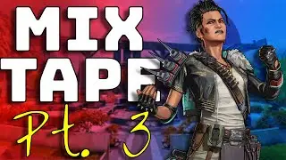 Mix Tape Pt. 3 - Apex Legends Season 17