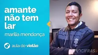 Amante Não Tem Lar - Marília Mendonça - Aula de Sertanejo Universitário no Violão