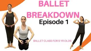 HOW TO TEACH A 5 YEAR OLD BALLET CLASS | Ballet Class Breakdown Ep. 1