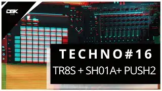 TECHNO: TR8S + SH01A + PUSH 2: Episode #16