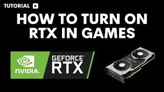 How to turn on RTX in Games