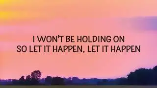 Tame Impala   Let It Happen Lyrics
