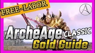 ArcheAge Classic 3.0 EARNING GOLD/LABOR FREE .GANA ORO SIN GASTAR LABOR. TIPS #privateserver