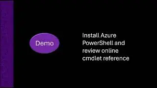 Demo: Azure PowerShell Install and review online cmdlet reference