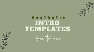 Aesthetic intro template * no text*