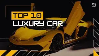 Top 10 Best Luxury Car 2022