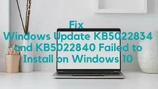 Fix Windows Update KB5022834 and KB5022840 Failed to Install on Windows 10