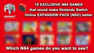 10 EXCLUSIVE N64 games I hope release on the Nintendo Switch Online Expansion Pack service (NSO)