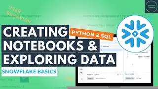 Creating Notebooks for SQL & Python & Data Exploration in Snowflake