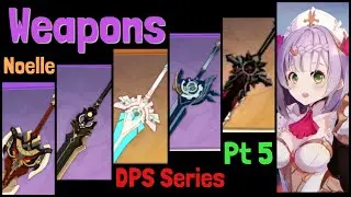 Noelle DPS Series, Weapon Deep Dive and Weapon Progression | Genshin Impact