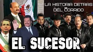El Sucesor  - La Historia Detrás Del Corrido