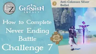 Genshin Impact - How to Complete Anti Colossus Silver Bullet Last Day 7 of Never Ending Battle Event