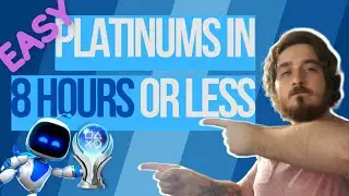EASY PLATINUMS you can get in 8 HOURS or less!