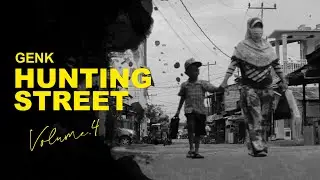 GENK HUNTING STREET #4