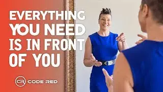 Everything You Need is in Front of You