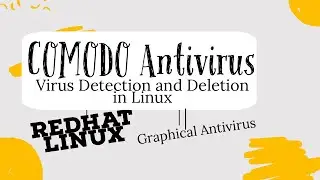 COMODO Antivirus Installation,configuration, virus detection and removal in RedHat Enterprise Linux