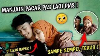 MANJAIN PACAR PAS LAGI PMS ! SAMPE BAPER