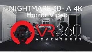 NIGHTMARE 3D - A 4K  VR Horror Video in 360°