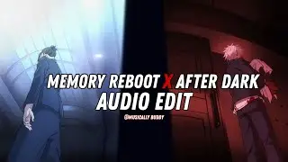 memory reboot x after dark [edit audio]