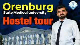 Orenburg State Medical Univeristy : Hostel Tour | MBBS in Russia