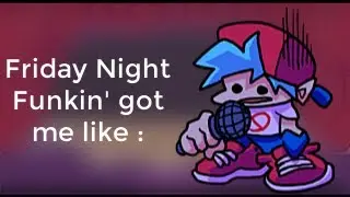 So I tried Friday Night Funkin' for the first time...