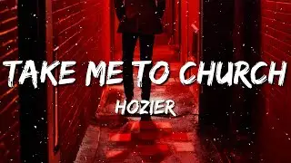 Hozier - Take Me To Church (Lyrics)