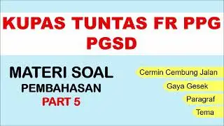 KUPAS TUNTAS FR PRETEST PPG JULI 2023-PART 5