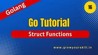 Golang Tutorial - Struct Functions in Go |  Grow Your Skill
