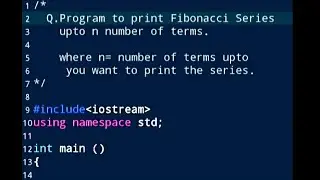 C++ Programming||Program to print Fibonacci Series upto N number of terms