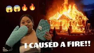 I CAUSED A FIRE!!!