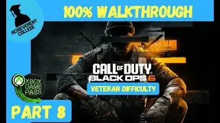 COD Black Ops 6 - Campaign Veteran Difficulty 100% Walkthrough Part 8