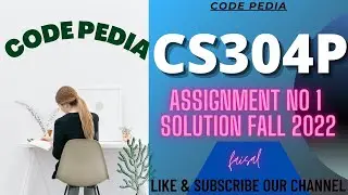 CS304p Assignment 1 Solution 2022 | CS304p Assignment No 1 Solution Fall 2022