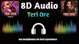 8D Audio -Teri Ore | Full Audio |Singh Is Kinng |Akshay K|Katrina K|Pritam|Rahat Fateh Ali Khan|
