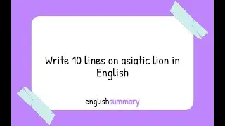Write 10 lines on asiatic lion in English