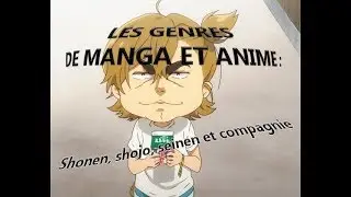 Les genres de manga et anime (1): Shonen, shojo, seinen et compagnie