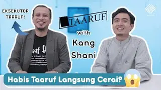 Habis Ta'aruf Langsung Cerai? - Ta'aruf w/ Kang Shani