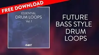 [FREE DOWNLOAD] Future Bass Style Drum Loops