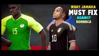 Jamaica vs Dominica | 2026 WCQ | Jamaica Must Fix This