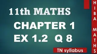 11th maths chapter 1 exercise 1.2 question 8 TN syllabus hiba maths